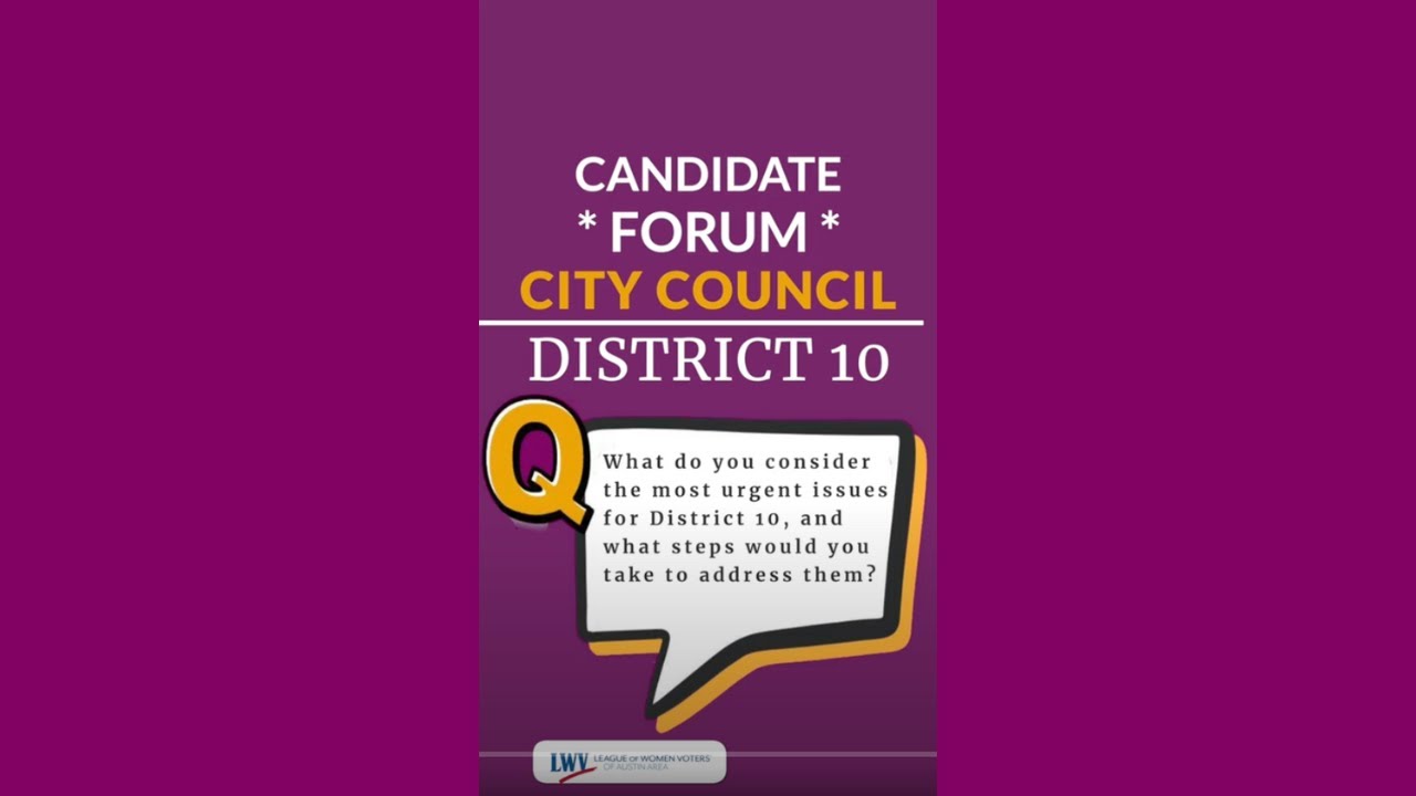 District 10 Candidate Forum: Urgent Issues.