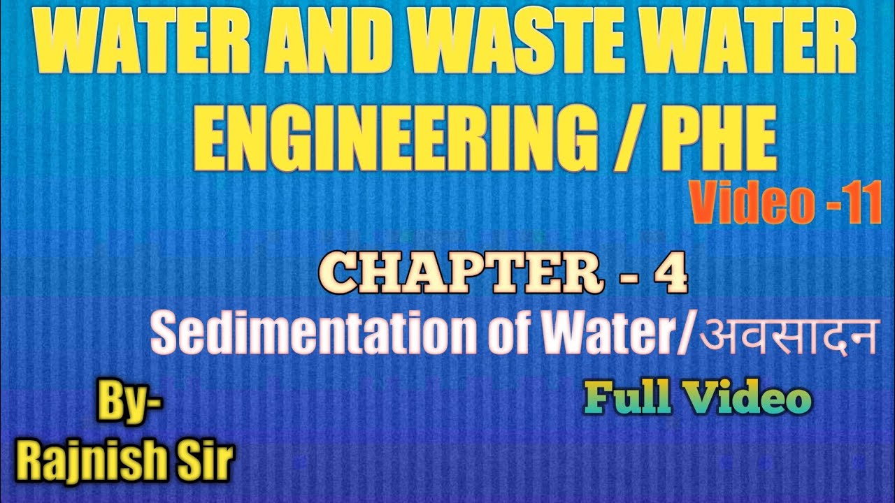 Water & Waste Water Engineering (WWWE)/PHE Chapter -4(Water Treatment Process/Sedimentation of Water