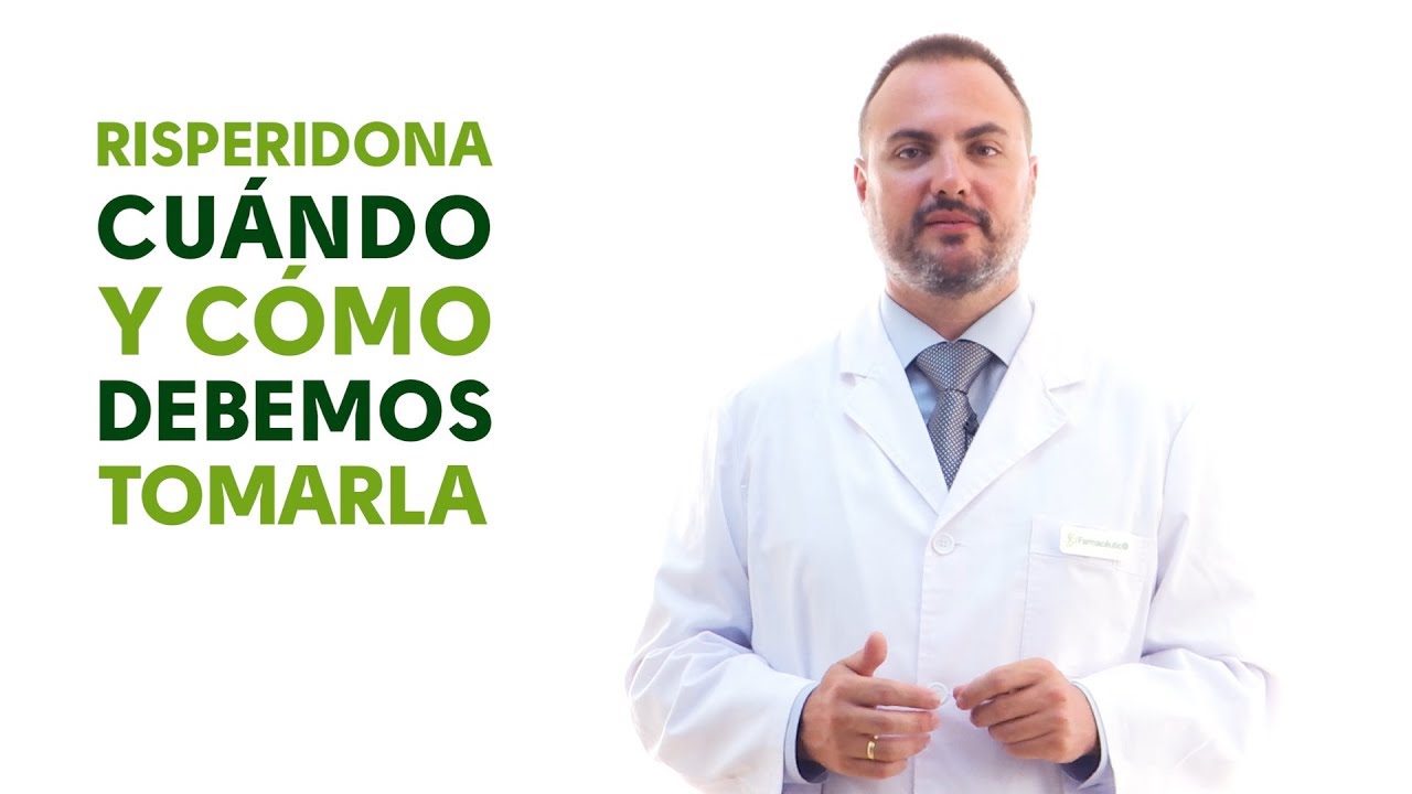Risperidona, cu&aacute;ndo y c&oacute;mo debemos tomarla. Tu Farmac&eacute;utico Informa