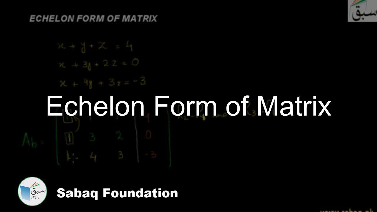 Echelon Form of Matrix, Math Lecture | Sabaq.pk
