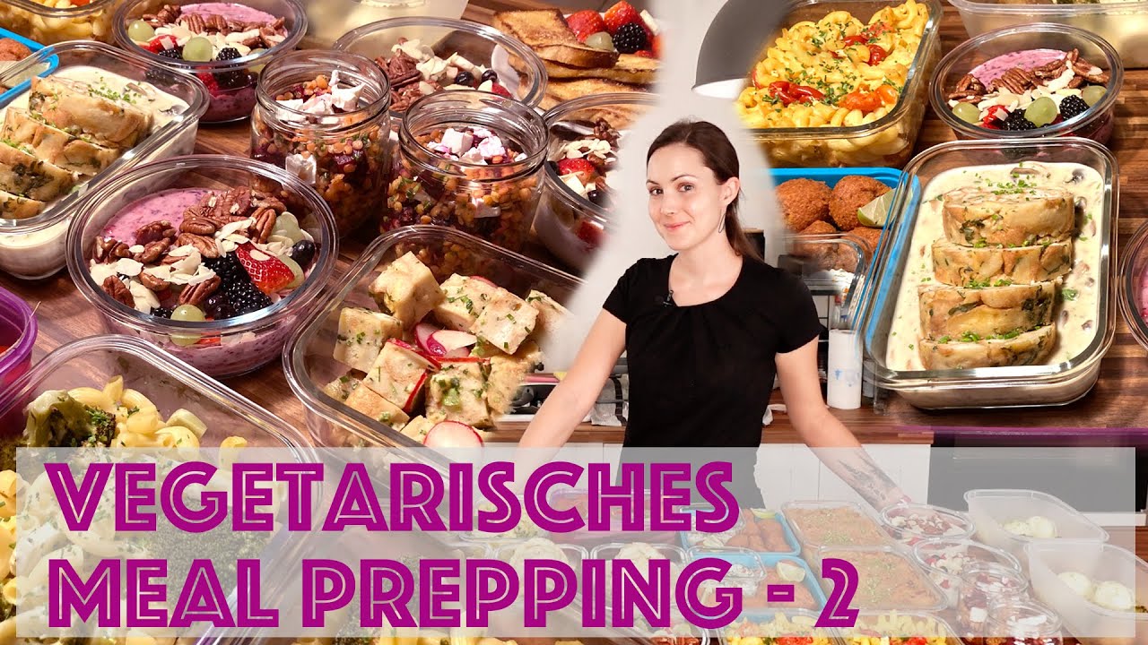 Vegetarisches Meal Prepping - Für 2 Personen und 4 Tage -