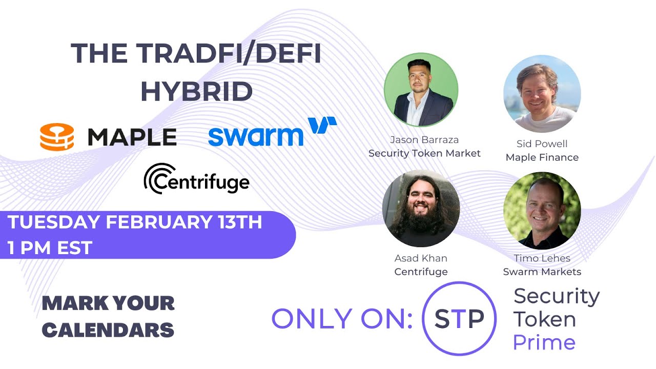 The TradFi/ DeFi Hybrid with Maple, Centrifuge, and Swarm - Security Token Prime