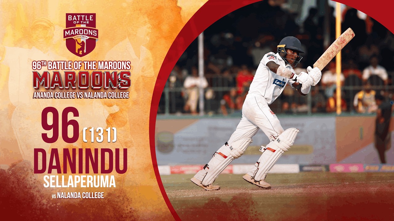 Danindu Sellaperuma 96 (131) vs Nalanda - 96th Battle of the Maroons