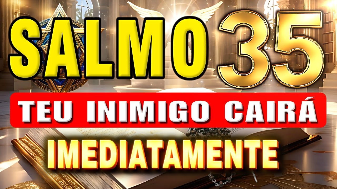 🛑DESCUBRA O PODER DO SALMO 35 PARA AFASTAR OS INIMIGOS DA SUA VIDA IMEDIATAMENTE🙏