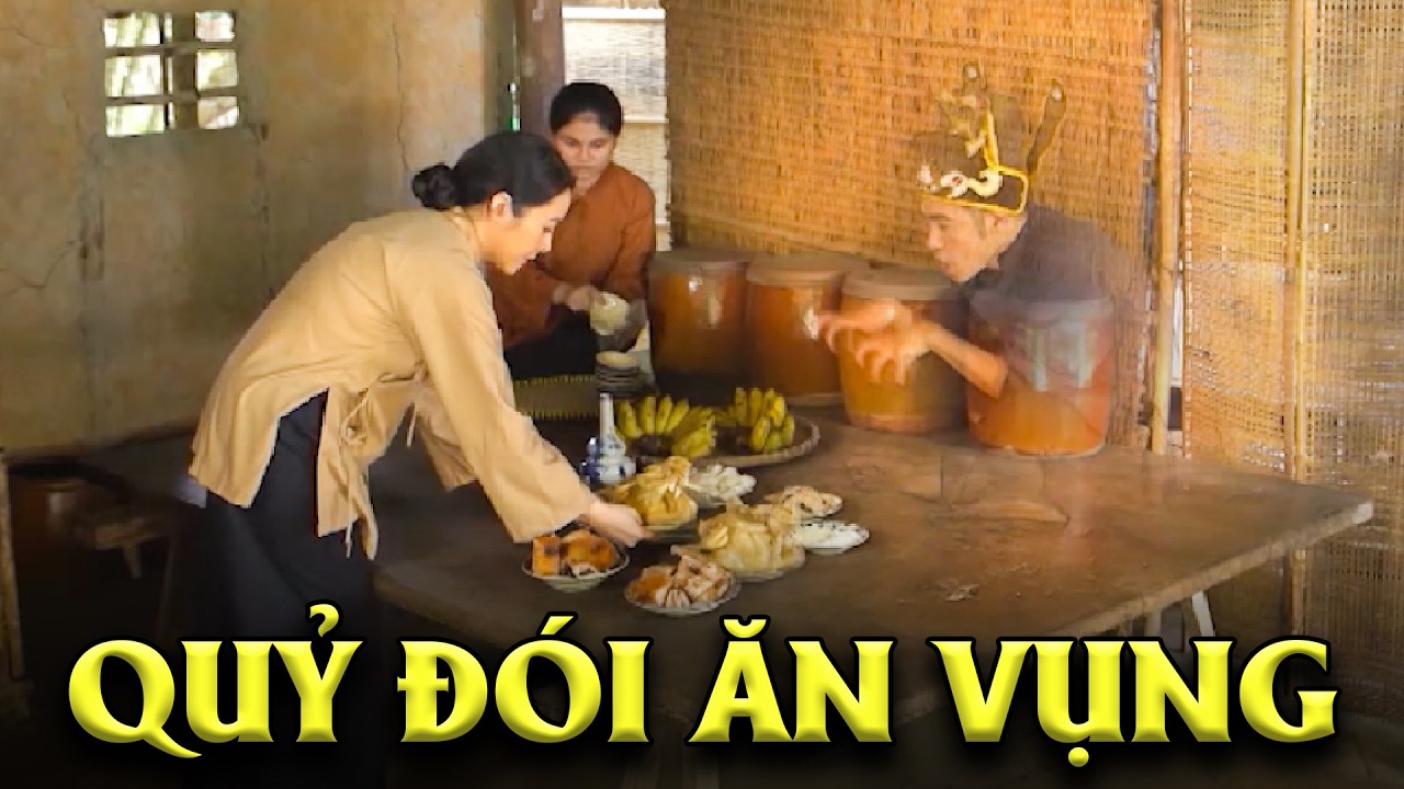 QUỶ ĐÓI ĂN VỤNG | PHIM CỔ TÍCH VIỆT NAM HAY NHẤT | CỔ TÍCH VIỆT NAM | GHIỀN CỔ TÍCH