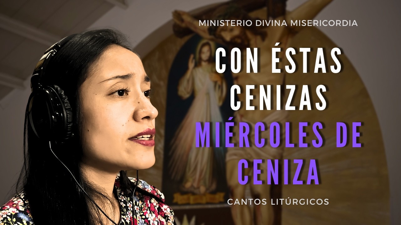 Con estas cenizas Señor - Lourdes Montgomery (Canto miércoles de ceniza - 4 voces)
