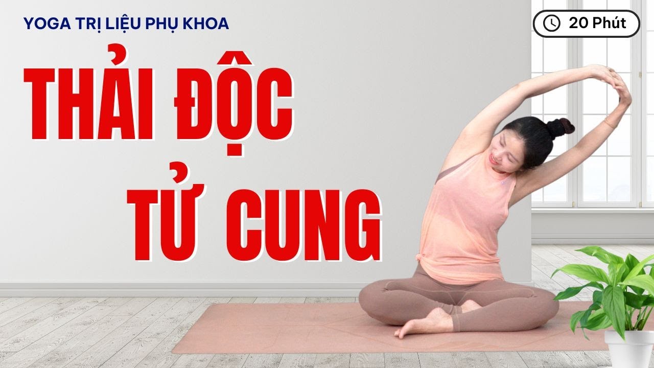 [ Ngày 3 ]  Yoga Thải Độc Tử Cung | Tuệ Giang Yoga