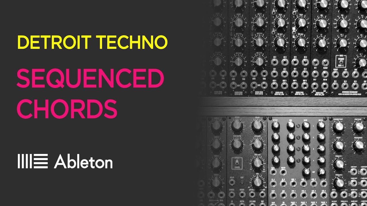 Modern Sequenced Chords - Detroit Techno Grooves Using Ableton Live