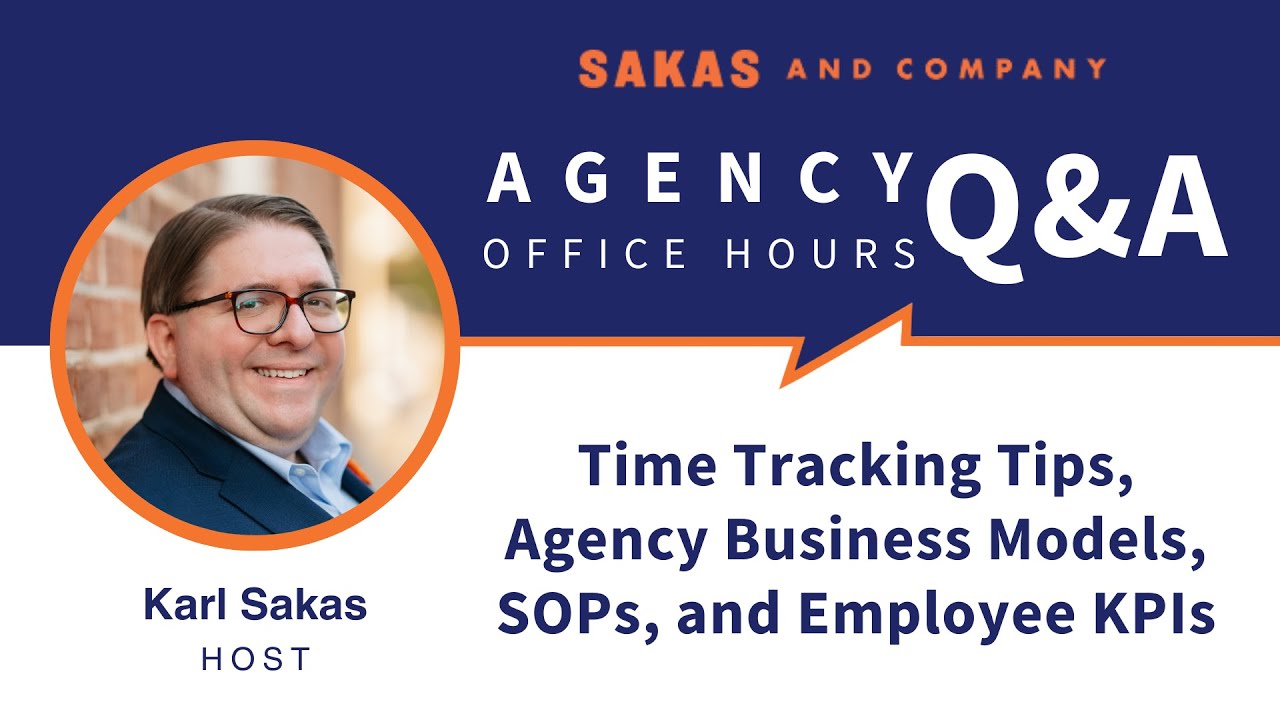 Time tracking tips, agency business models, SOPs, and employee KPIs: Agency Q&A with Karl Sakas