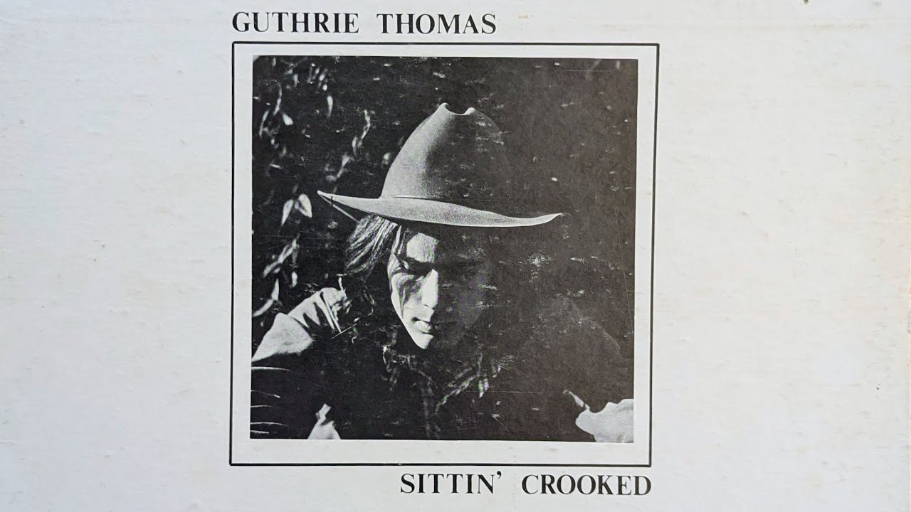 Guthrie Thomas - Sittin' Crooked (1974)