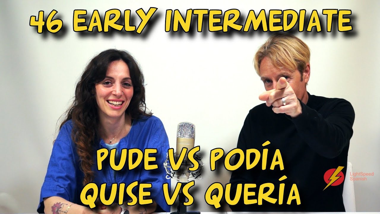 46 Early Intermediate Pude vs Podía Quise vs Quería LightSpeed Spanish