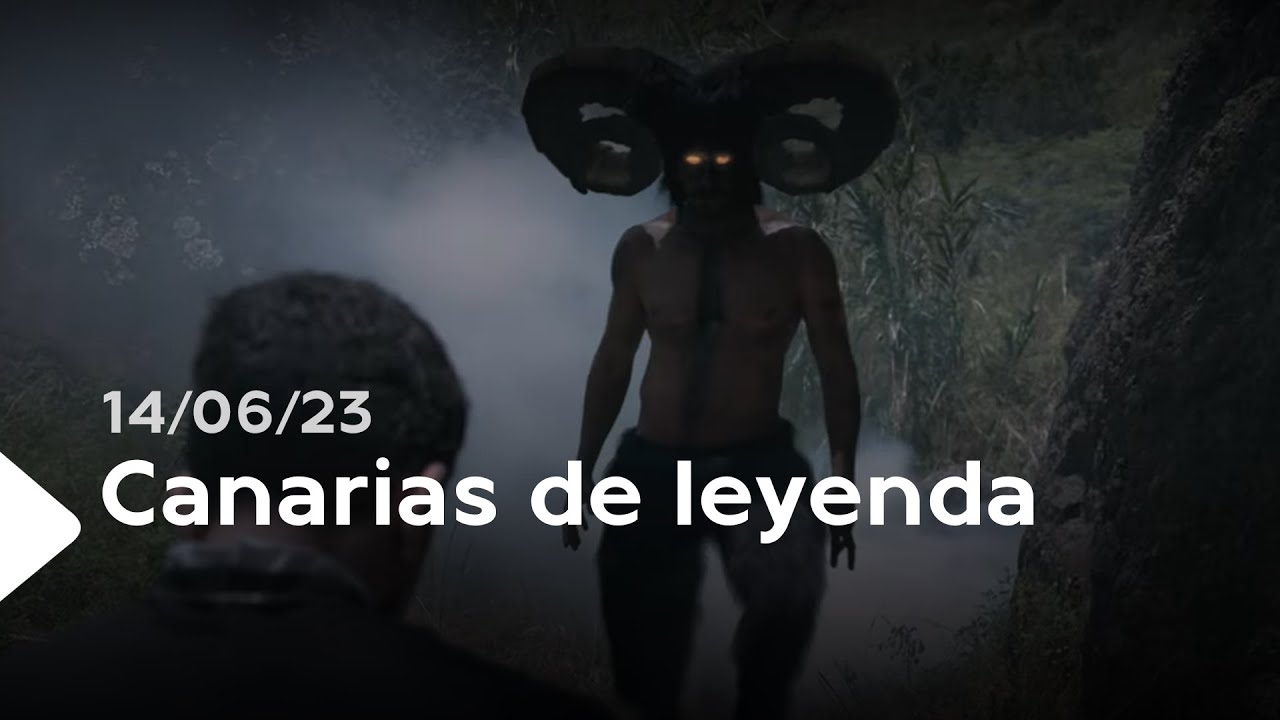 Canarias de leyenda | ep.03 - 14/06/23