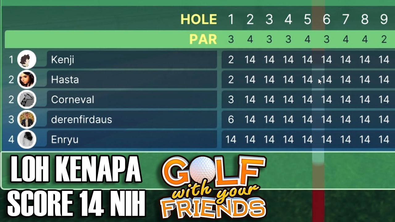 Eh Kenapa Nih Kita 14 Semua Scorenya!? - Golf with Your Friends Indonesia