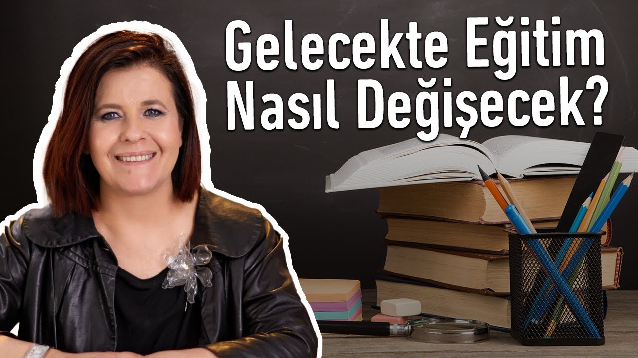Eğitimin Geleceği Webinarı - Gelecekte Eğitim Nasıl Değişecek?