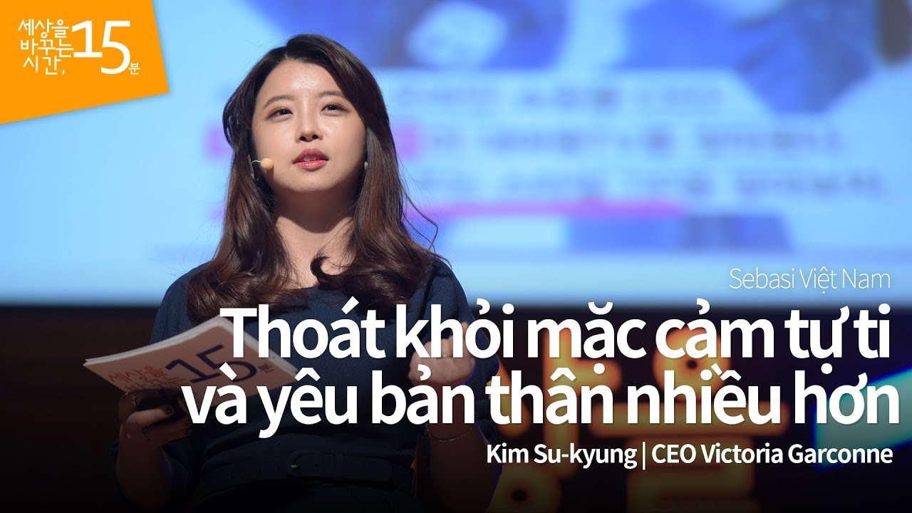 Thoát khỏi mặc cảm tự ti và yêu bản thân nhiều hơn | Kim Su-kyung_CEO Victoria Garconne
