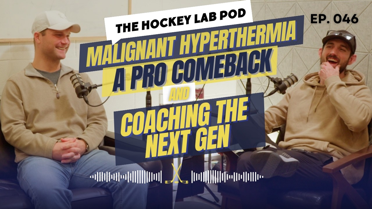 Malignant Hyperthermia, Pro Comeback, and Coaching the Next Gen | The Hockey Lab