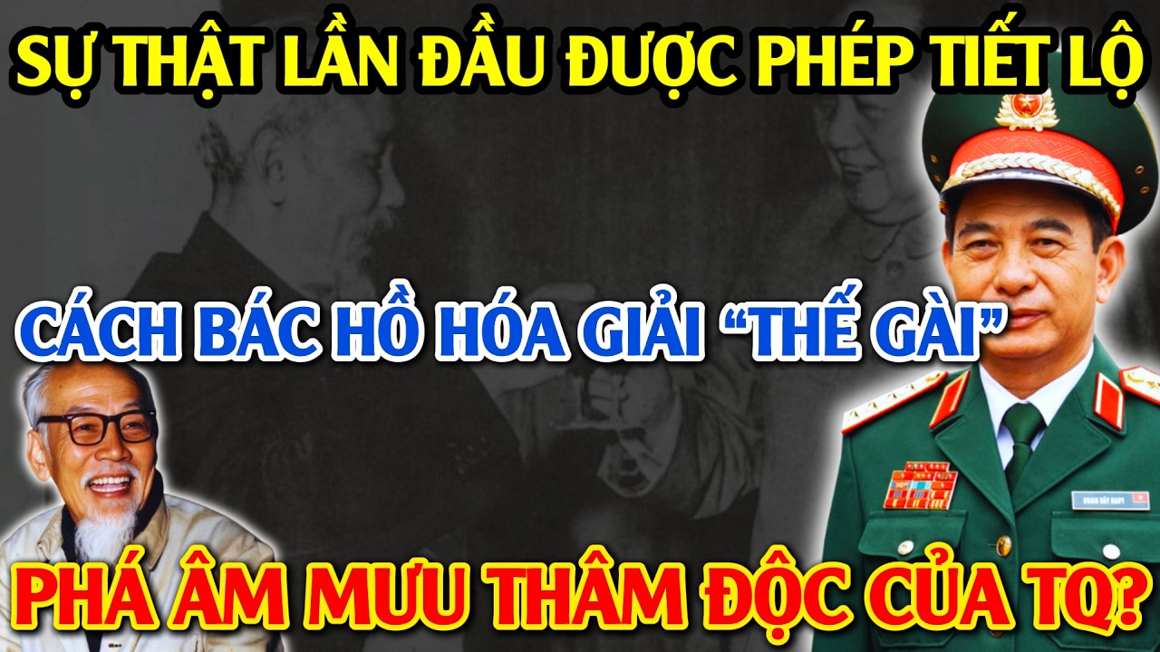 Bí Mật Ẩn Giấu: Nể Phục Cách Bác Hồ Hóa Giải “Thế Gài” THÂM ĐỘC Từ Trung Quốc Và Mao Trạch Đông!