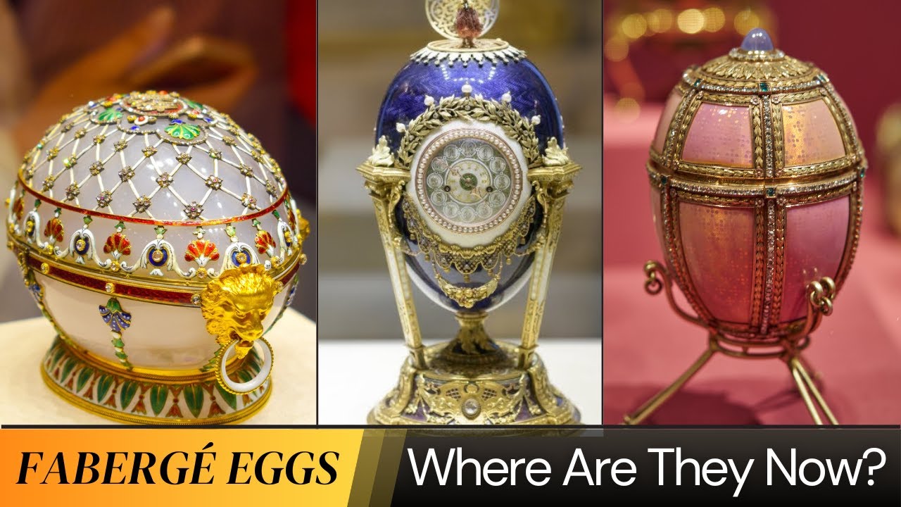 FABERG&Eacute; EGGS - From Palaces to Private Collections
