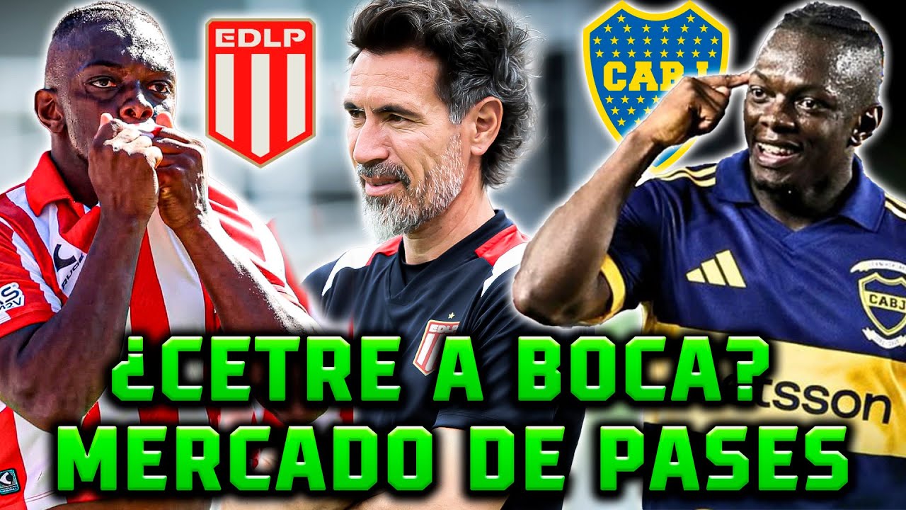 MERCADO DE PASES / CETRE A BOCA ? #ESTUDIANTES LO VENDE