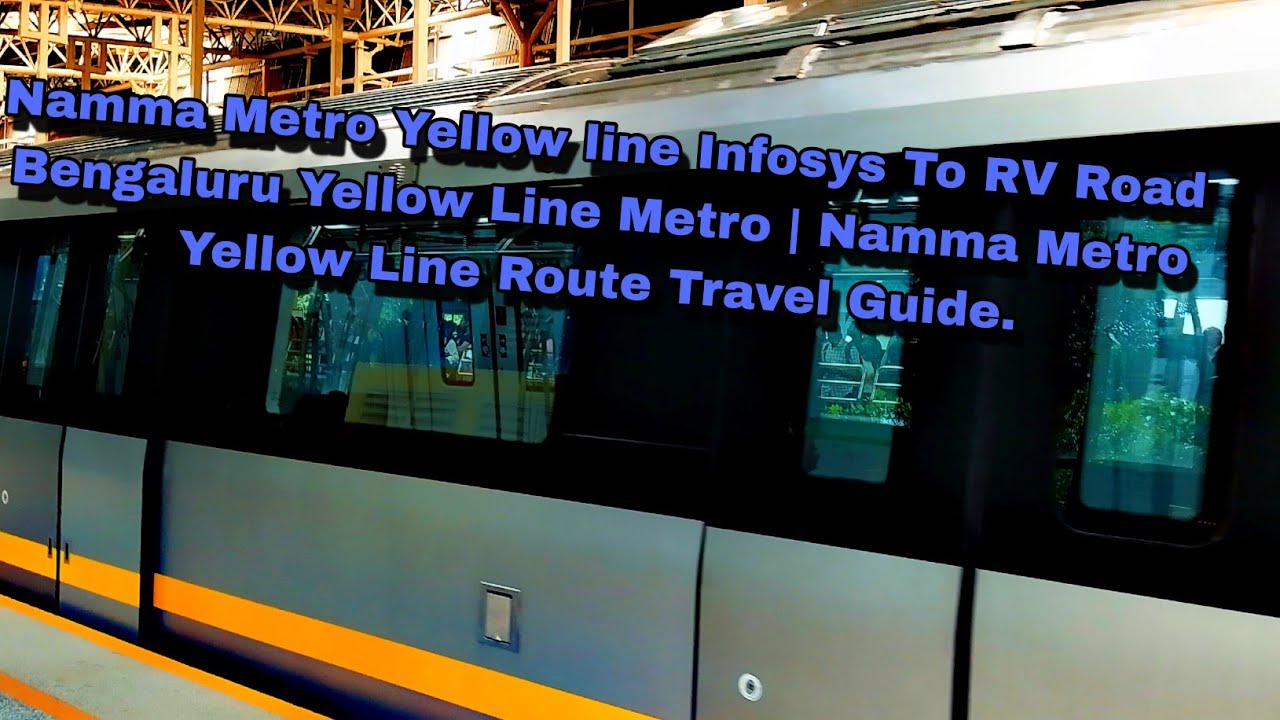 Namma Metro Yellow line Infosys To RV Road Bengaluru Yellow Line Metro