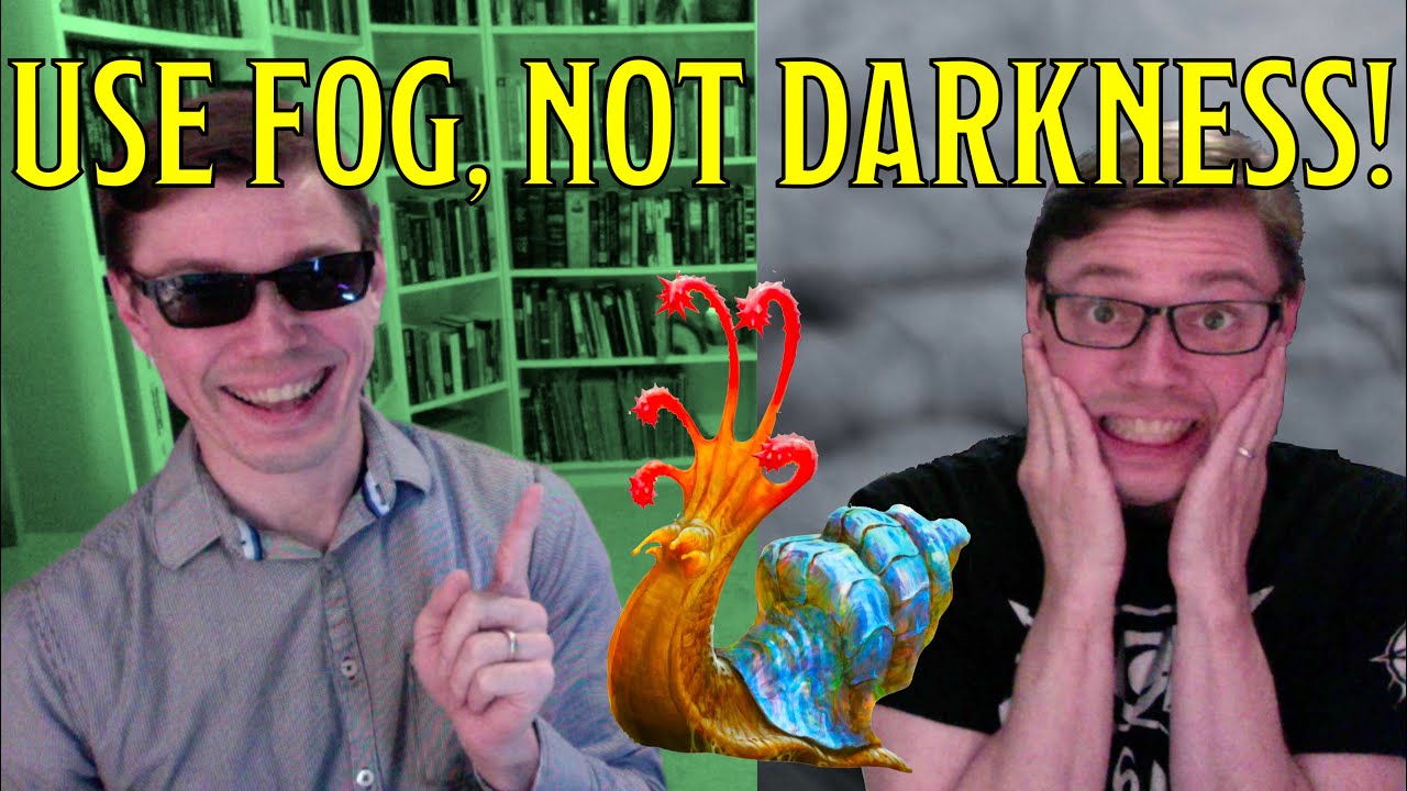 Use Fog, Not Darkness!
