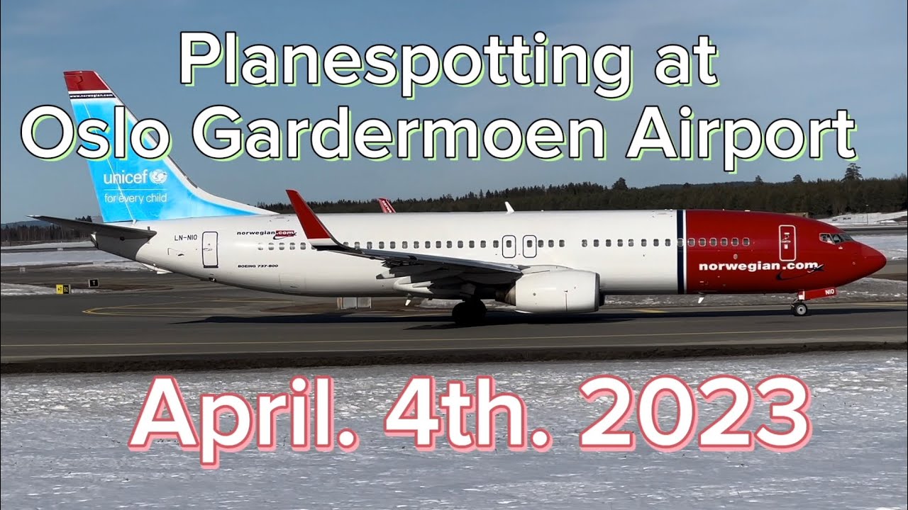 Planespotting at Oslo Gardermoen Airport, April. 4th. 2023