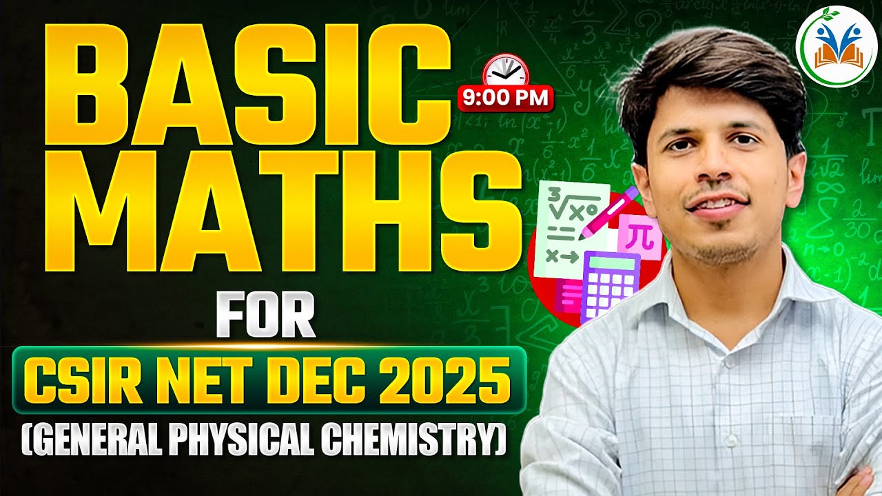 CSIR NET Dec 2025 | CSIR NET Basic Maths (General Physical Chemistry) Classes 2025