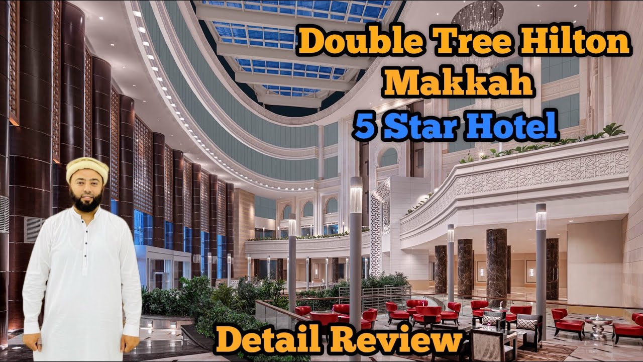 Double Tree Hilton Makkah Hotel | 5 Stars Hotel Jabal E Omer | Detail Review | Vlog | KXB