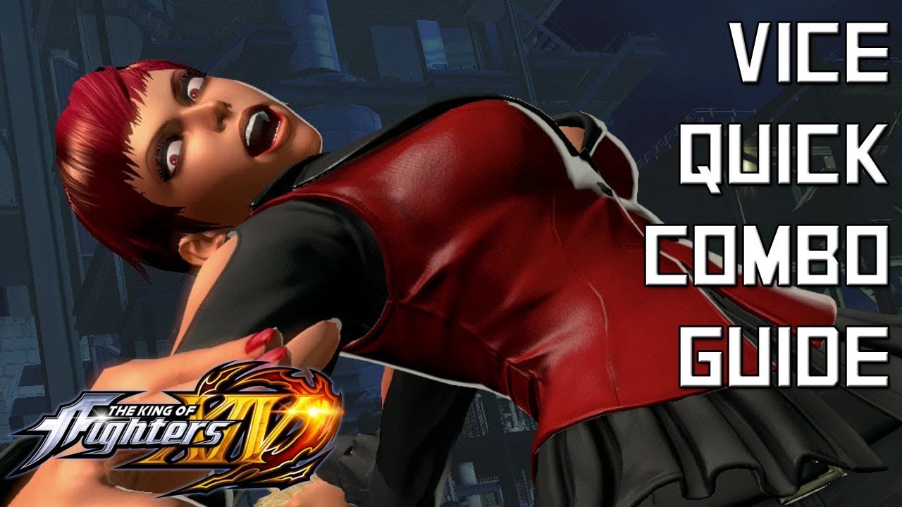 Vice Quick Combo Guide - The King of Fighters XIV (KOFXIV)