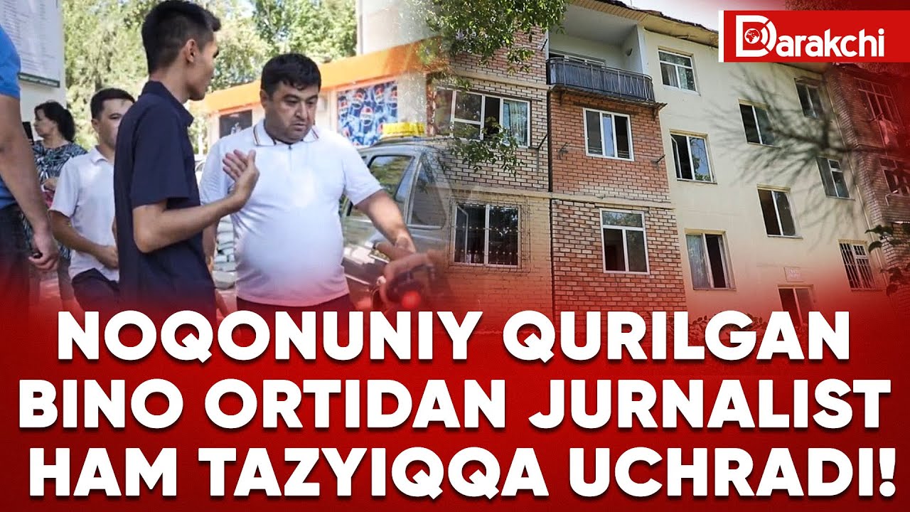 NOQONUNIY QURILGAN BINO ORTIDAN JURNALIST HAM TAZYIQQA UCHRADI!