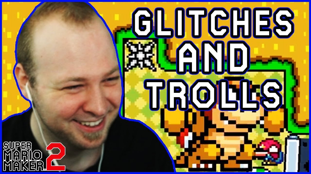 Glitches and TROLLS! [Super Mario Maker 2]