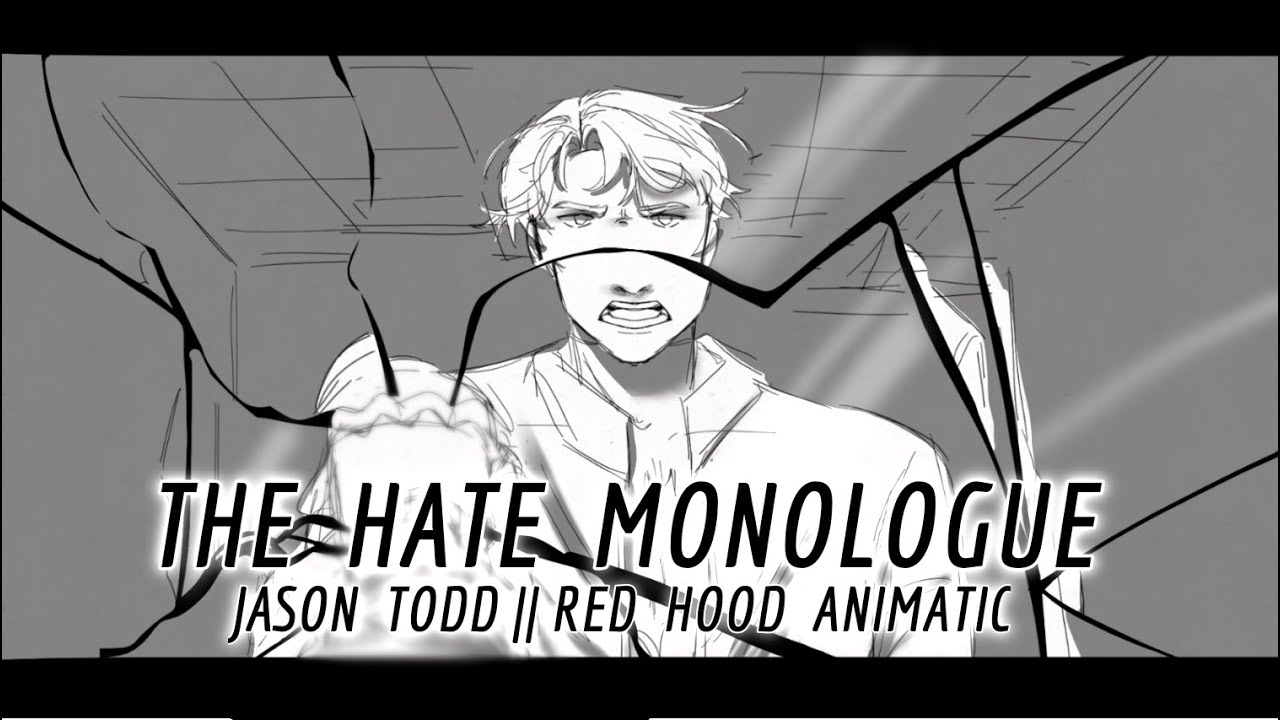 The Hate Monologue || Red Hood / Jason Todd Animatic