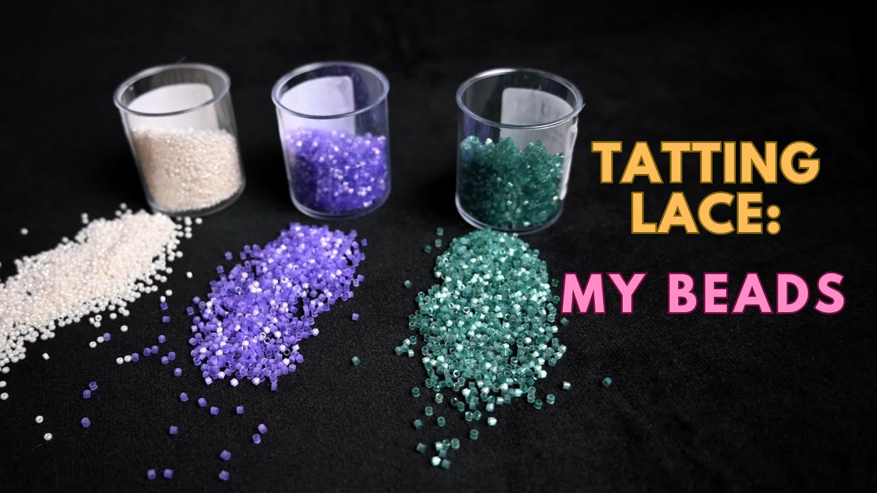 Shuttle Tatting | The Beads I Use for Tatting | Sizes, Types & Why I Choose Them