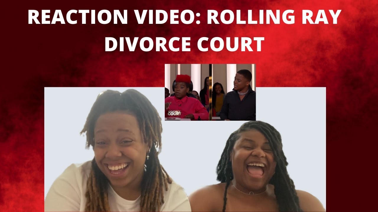 BEST FRIEND REACTION VIDEO | ROLLING RAY DIVORCE COURT