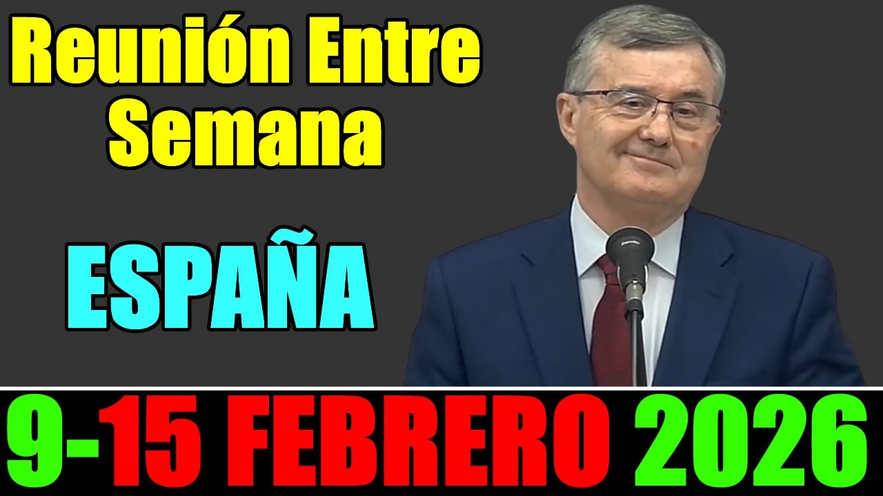 REUNION VIDA Y MINISTERIO CRISTIANOS DEL 9-15 DE FEBRERO 2026 ESPAñA (Reunion de Esta Semana)