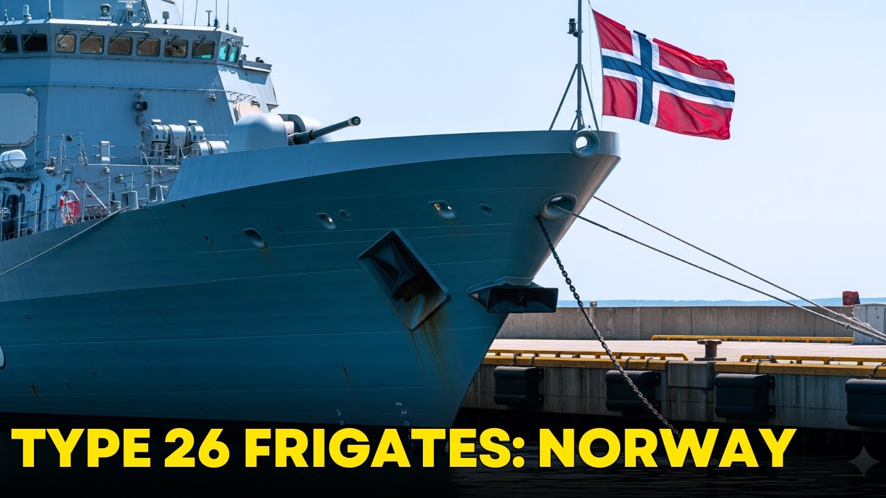 Norway to arm with new Type 26 anti-submarine frigates