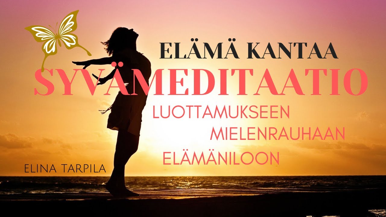 ELÄMÄ KANTAA MEDITAATIO🙏 LEVOLLISUUS, MIELENRAUHA & ELÄMÄNILO. Taustamusiikki 528 Hz Healing