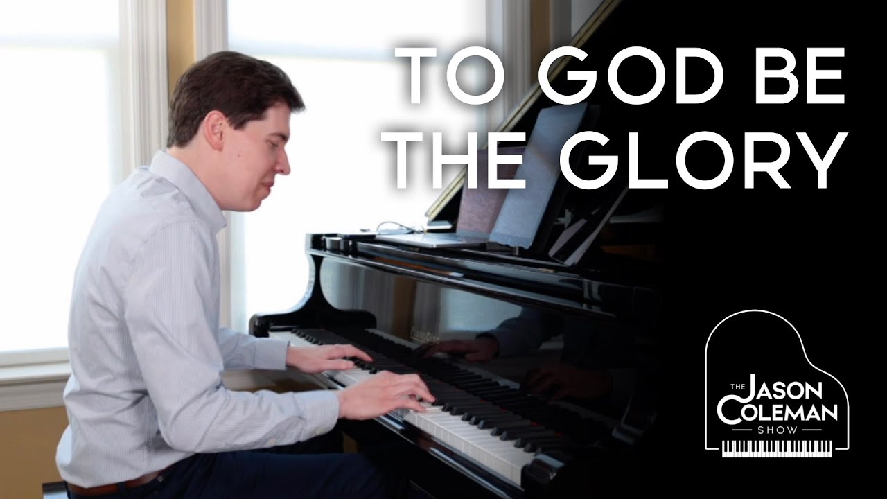 To God Be The Glory - Gospel Piano from The Jason Coleman Show