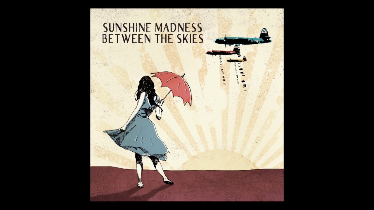 Sunshine Madness - Between The Skies