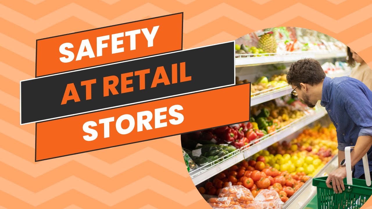 Safety at Retail Store
