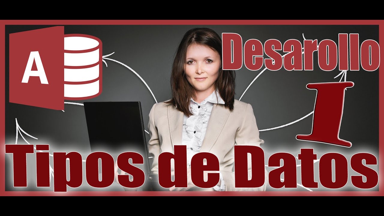 Access 2016 Desarrollo 1 Creacion de Base de Datos Tablas y Tipos de Datos