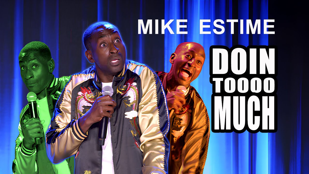 Mike Estime: Doin Toooo Much (Full Comedy Special)