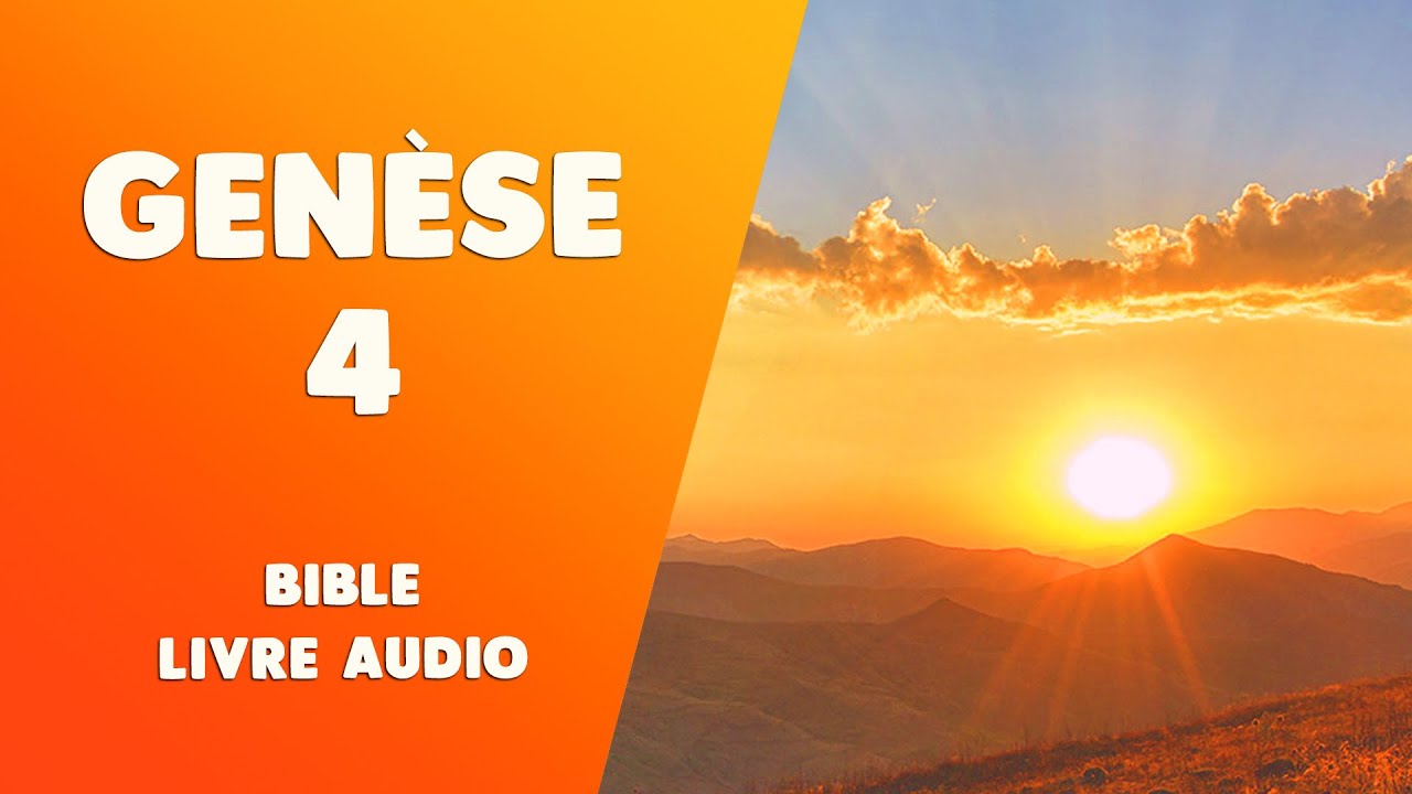 GEN&Egrave;SE 4 [BIBLE LIVRE AUDIO] : Ca&iuml;n et Abel, le drame de la violence