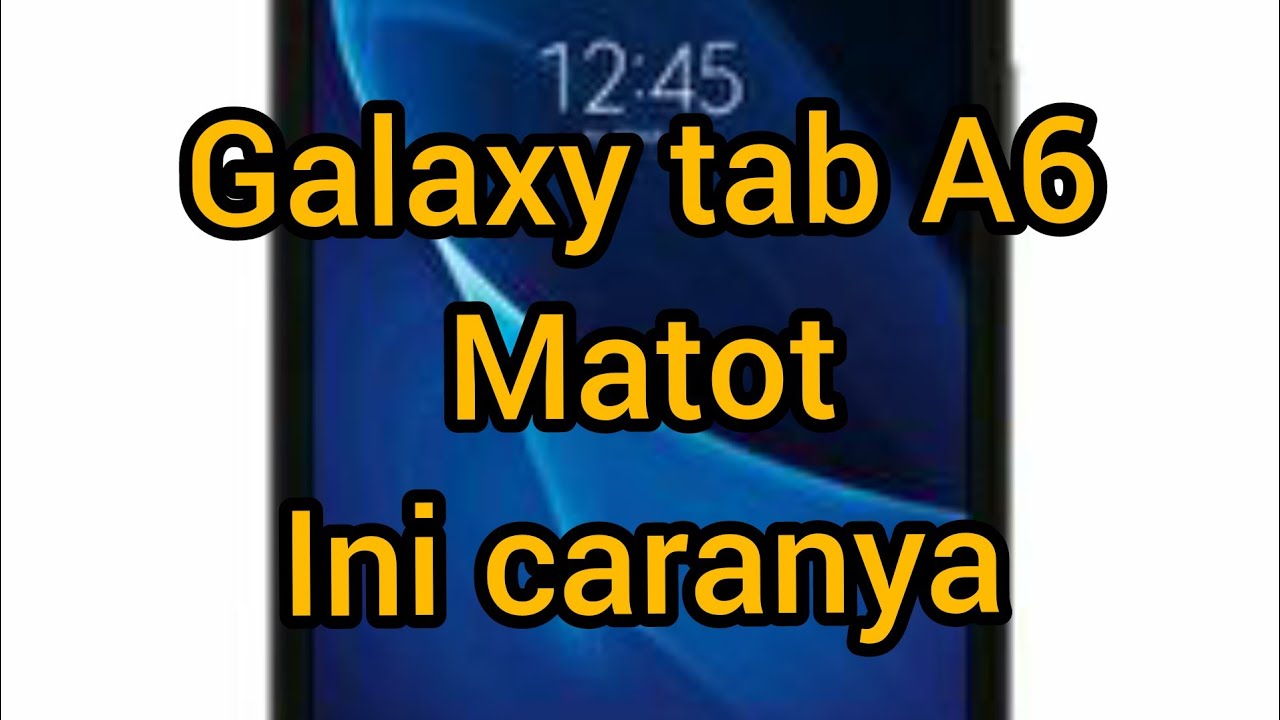 Cara service samsung Galaxy tab A6 with s mati total karena habis baterai