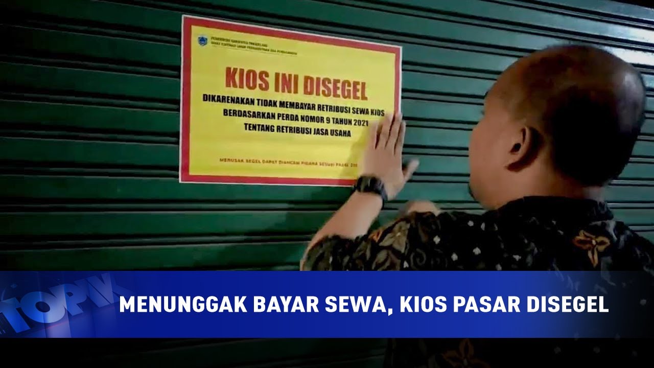 MENUNGGAK BAYAR SEWA, KIOS PASAR DISEGEL