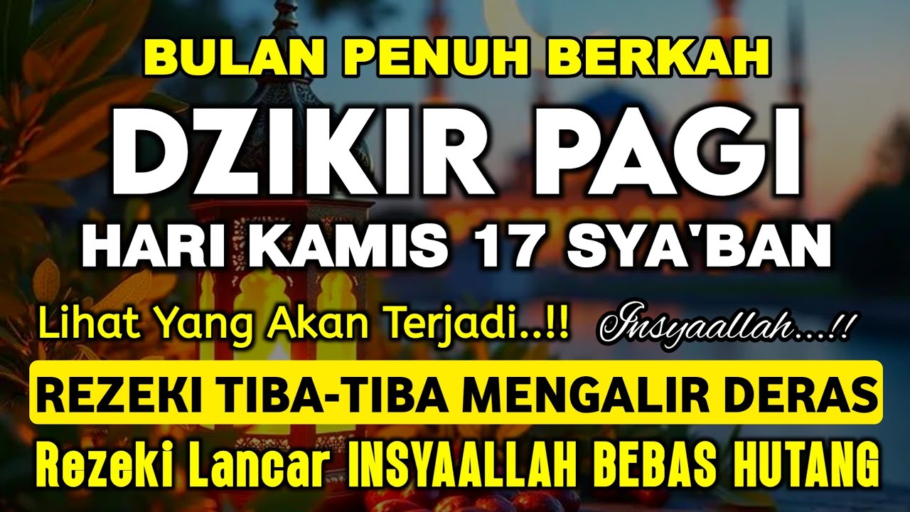 Dzikir Pagi Pembuka Rezeki Hari Kamis /Doa Pembuka Rezeki Dari Segala Penjuru, Doa Pelunas Hutang
