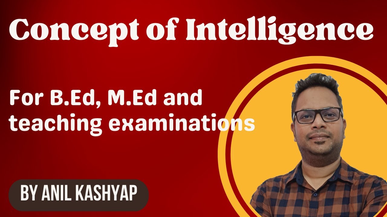 Concept of Intelligence |For B.Ed, M.Ed and teaching examinations| By Educationphile