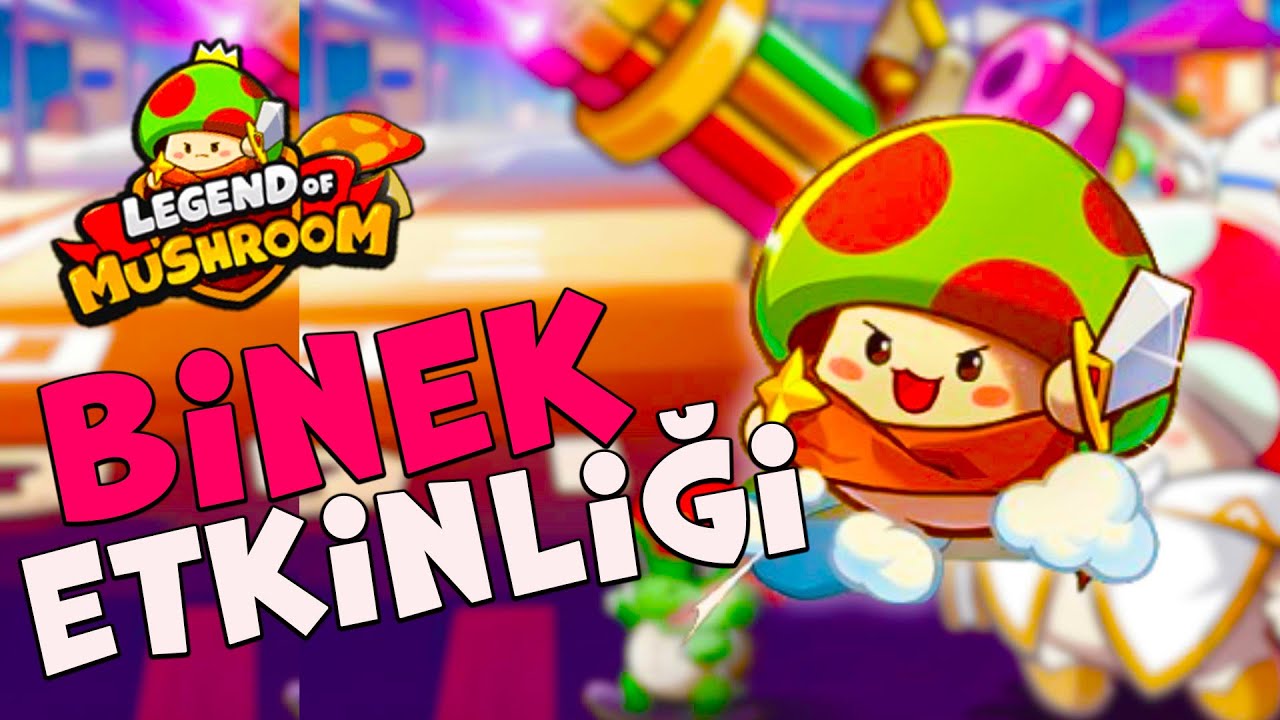 BİNEK ETKİNLİĞİ HAKKINDA HERŞEY!│LEGEND OF MUSHROOM 2024
