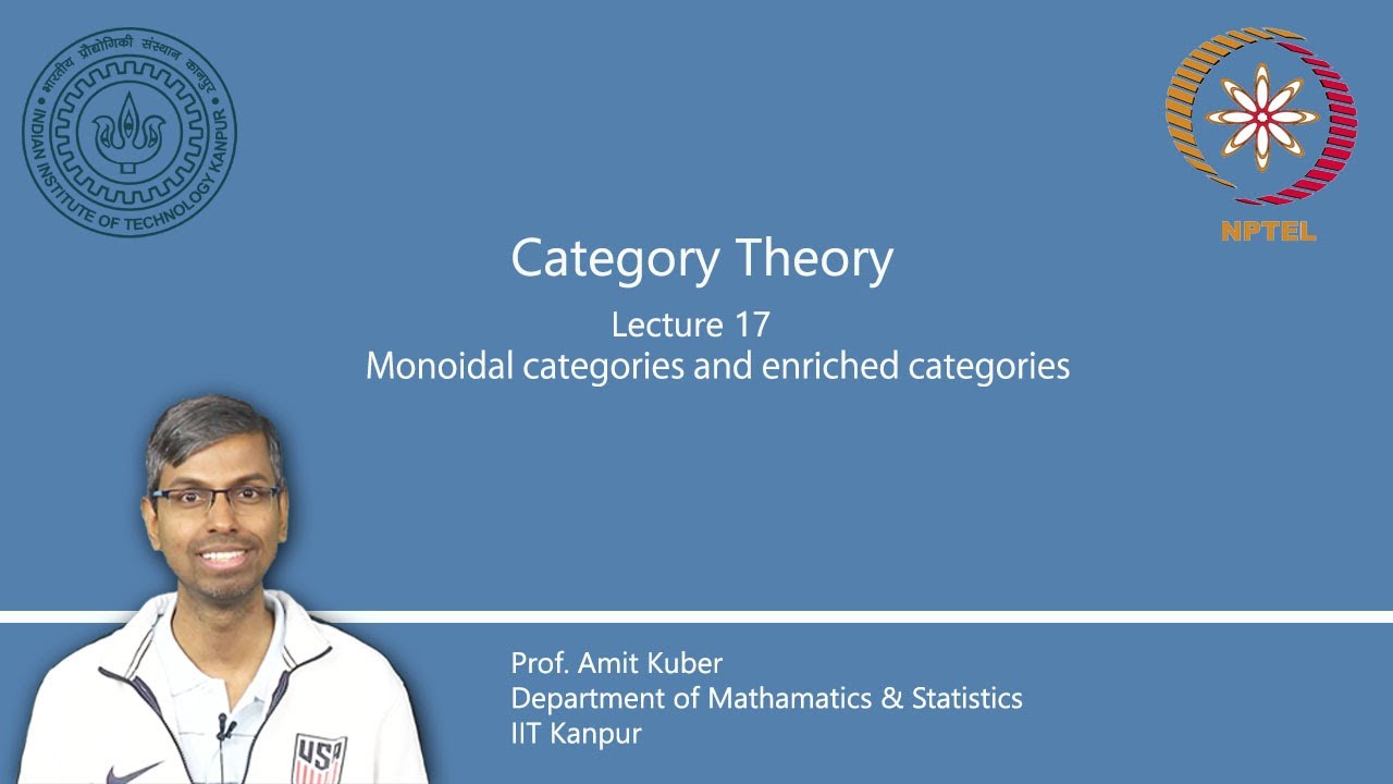 Lecture 17 : Monoidal categories and enriched categories