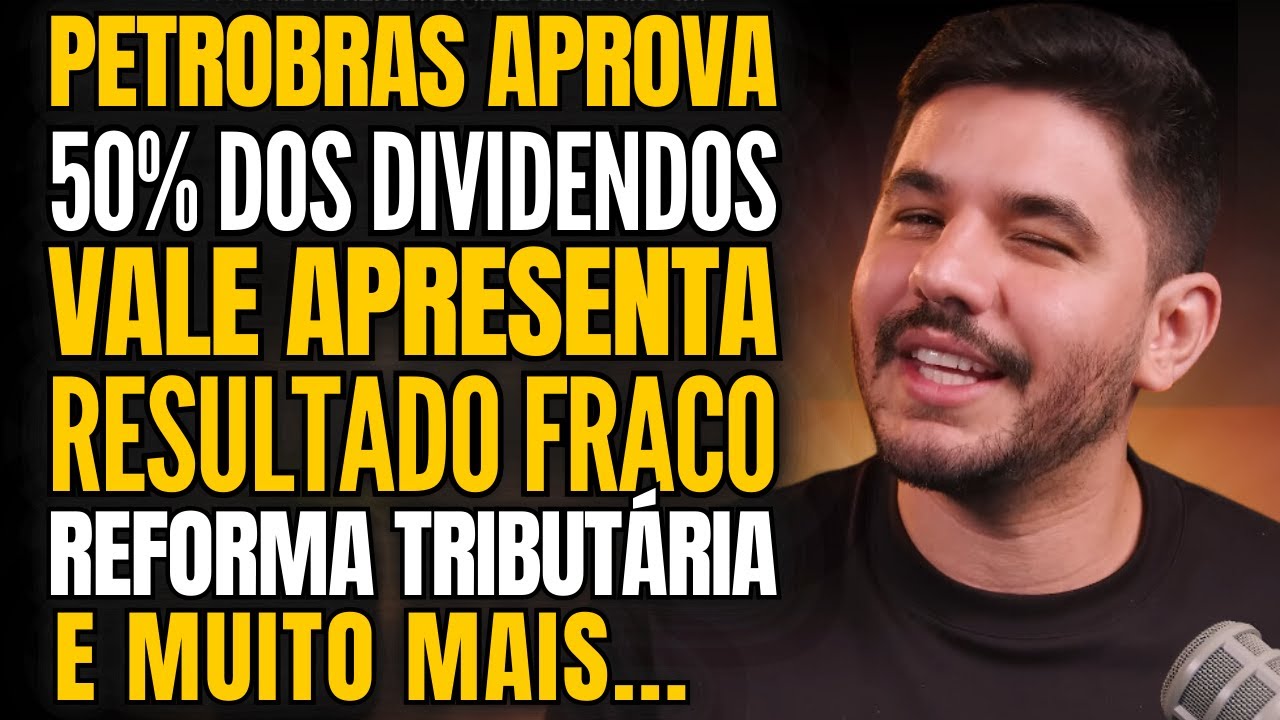 ARTHUR LIRA E A REFORMA TRIBUT&Aacute;RIA, TRETA DOS DIVIDENDOS DA PETROBRAS, RESULTADO DA VALE E MAIS